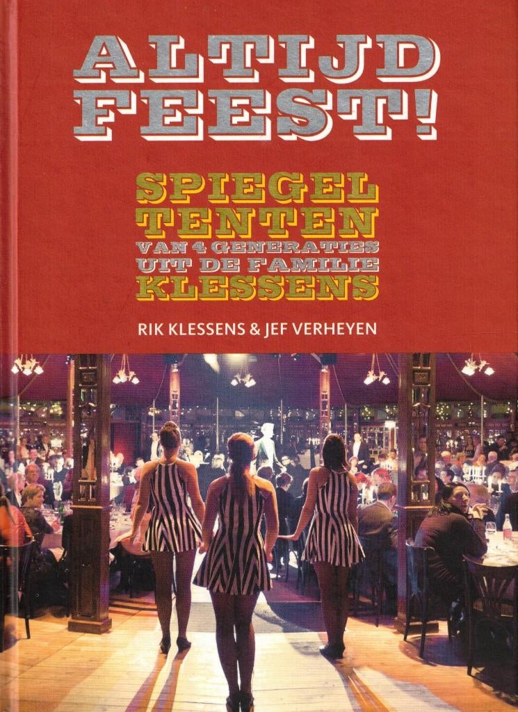 Altijd feest! Spiegeltenten van 4 generaties Klessens, Ophalen of Verzenden, Zo goed als nieuw, R.Klessens & J.Verheyen,, Europa