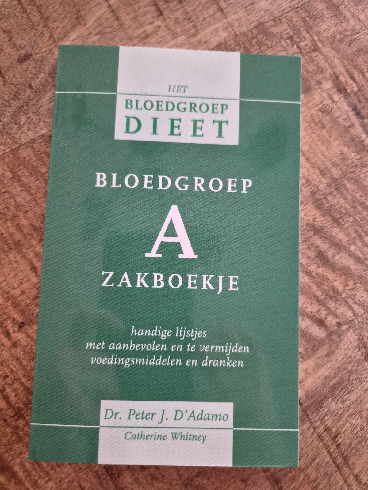 Het Bloedgroep Dieet: Bloedgroep A Zakboekje, Boeken, Ophalen of Verzenden, Gelezen, Dieet en Voeding, Dr. Peter J. D'Adamo, Catherine Whitney