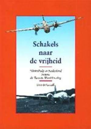 Schakels naar de vrijheid door Bob de Graaff, Tweede Wereldoorlog, Ophalen of Verzenden, Zo goed als nieuw, Bob de Graaff