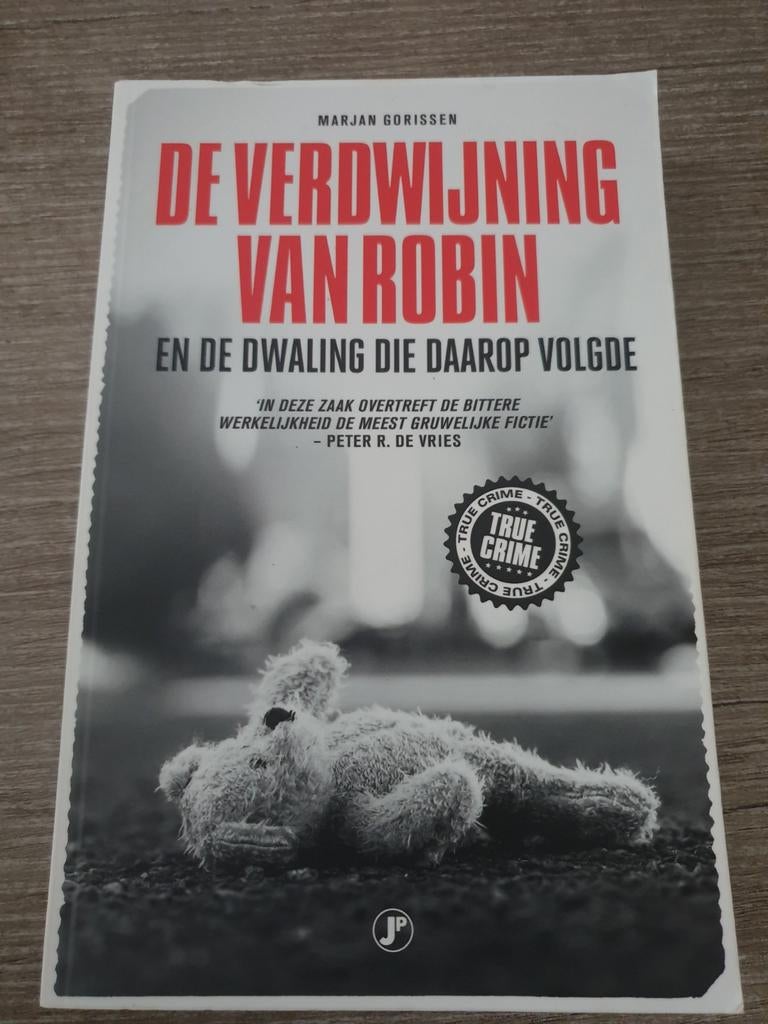 De Verdwijning van Robin - Marjan Gorissen True Crime, Boeken, Ophalen of Verzenden, Gelezen, Marjan Gorissen