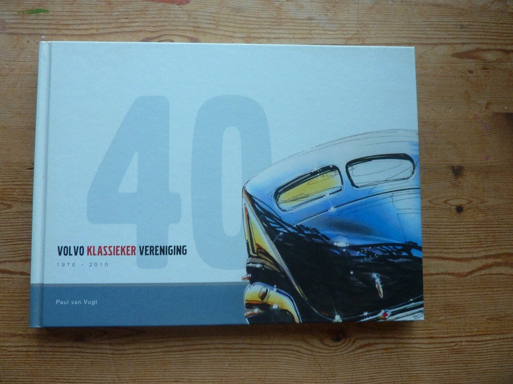 Volvo Klassieker Vereniging 40 jaar     , Gelezen, Volvo, Ophalen of Verzenden, Vugt, Paul van 