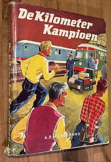 A.D. Hildebrand. De Kilometer-Kampioen. Spoorwegen.  1954, Boeken, Ophalen of Verzenden, Gelezen, A.D. Hildebrand, Plaatjesalbum