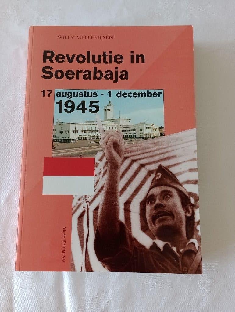 REVOLUTIE IN SOERABAJA Ned.Indie Indonesie NIEUW, Tweede Wereldoorlog, Nieuw, Ophalen of Verzenden, Willy Meelhuijsen
