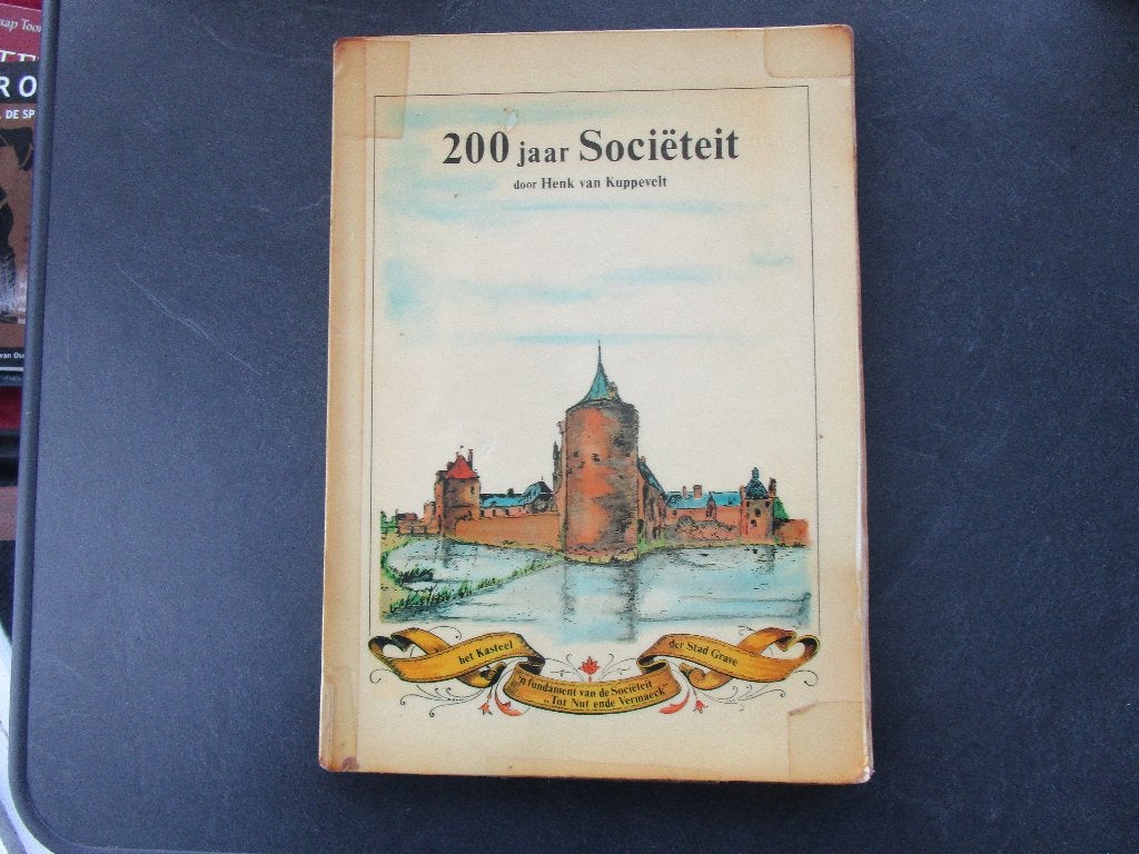 200 jaar Sociëteit.      "Tot Nut ende Vermaeck "Grave, Ophalen of Verzenden, Gelezen