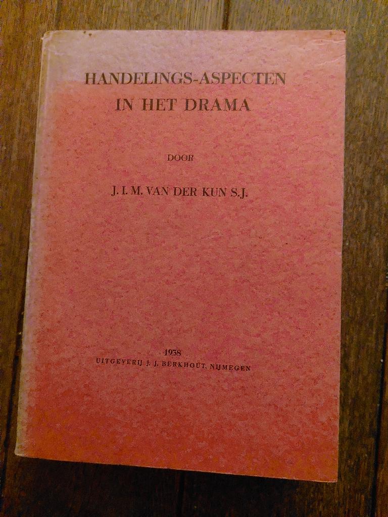 Handelings-aspecten in het drama- J. v.d. Kun, Ophalen of Verzenden, Gelezen, Toneel
