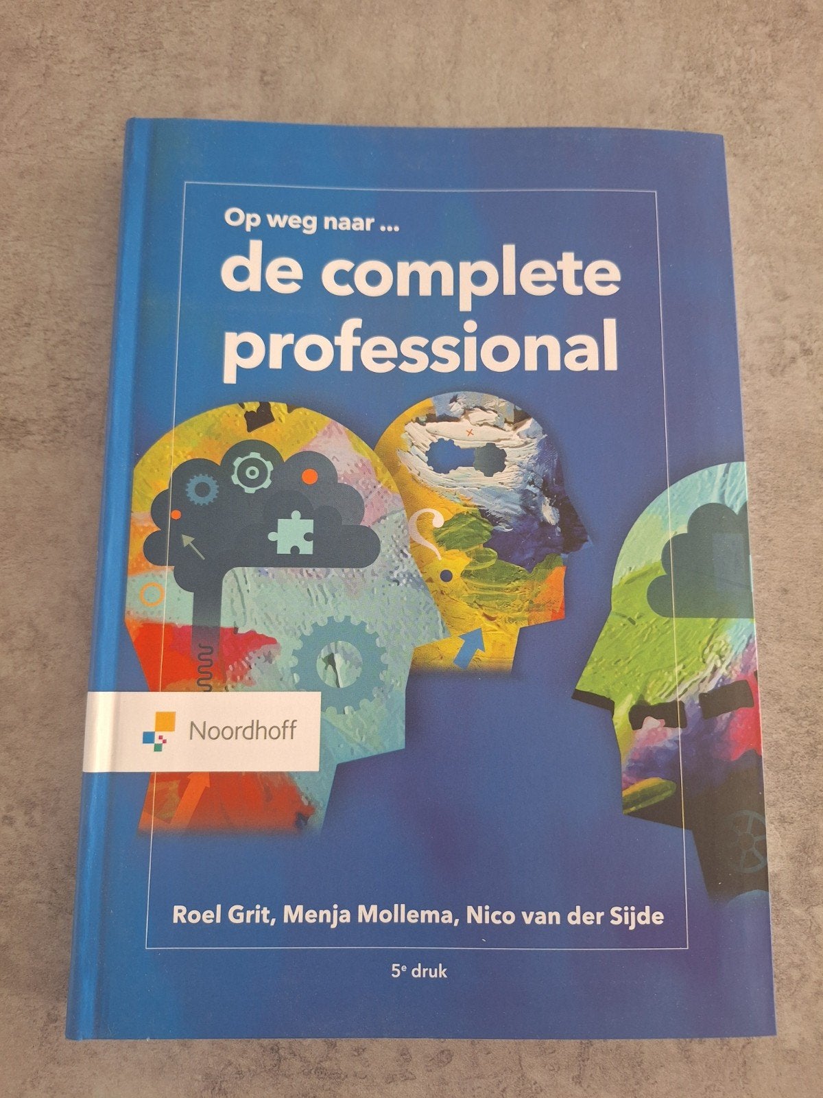 Op weg naar de complete professional - 5e druk, Nieuw, Roel Grit, Menja Mollema, Nico van der Sijde, Gamma, HBO