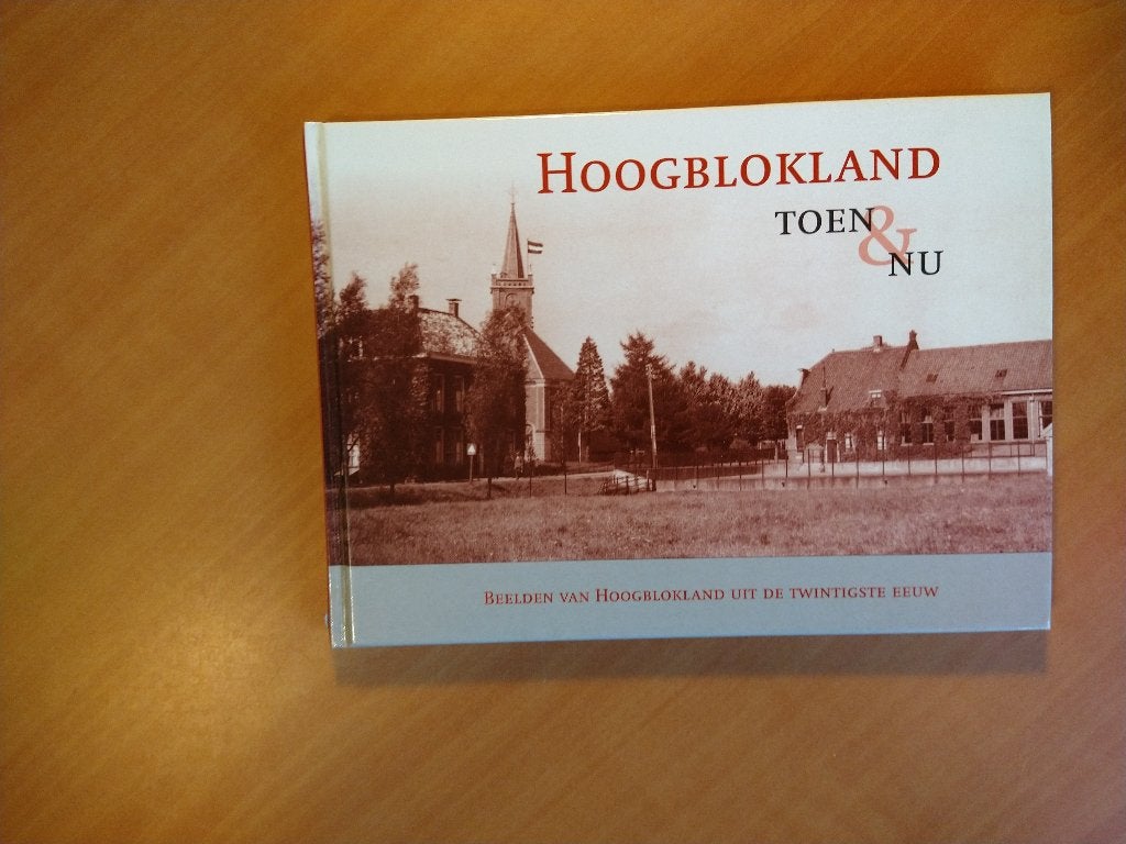Hoogblokland toen & nu, Boeken, Geschiedenis | Stad en Regio, Ophalen of Verzenden, Zo goed als nieuw