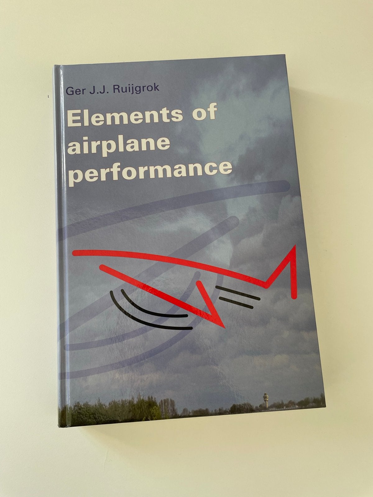 Elements of Airplane Performance - Ger J.J. Ruijgrok, Verzenden, Zo goed als nieuw, Overige onderwerpen