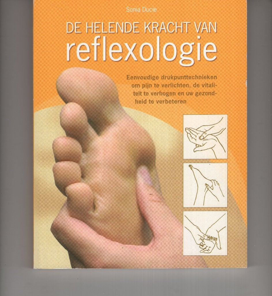 De helende kracht van reflexologie Sonia Ducie, Ophalen of Verzenden, Gelezen, Spiritualiteit algemeen, Overige typen