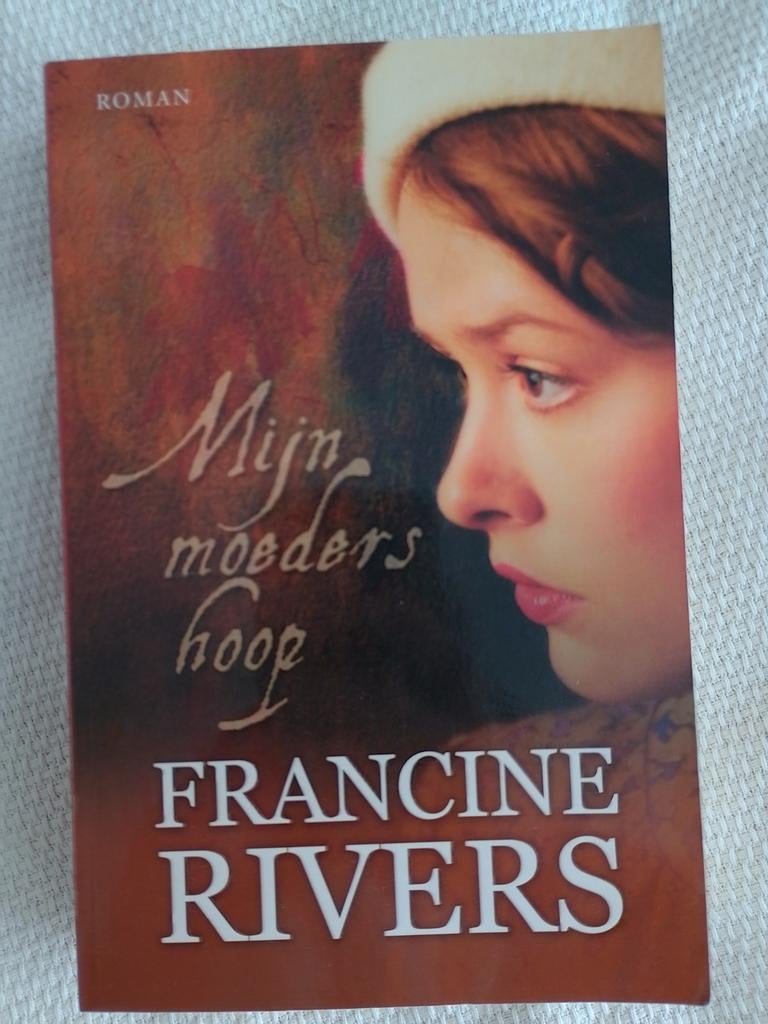 Francine Rivers - Mijn moeders hoop, Boeken, Ophalen, Zo goed als nieuw, Francine Rivers