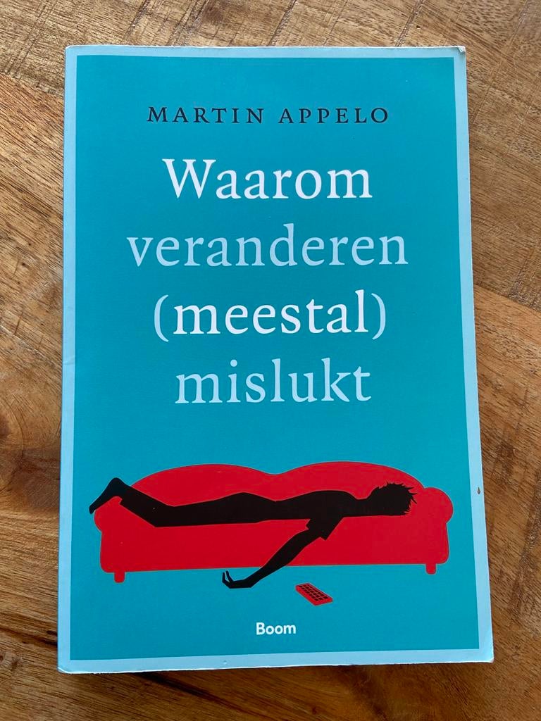 Waarom veranderen (meestal) mislukt - Martin Appelo, Ophalen of Verzenden, Gelezen