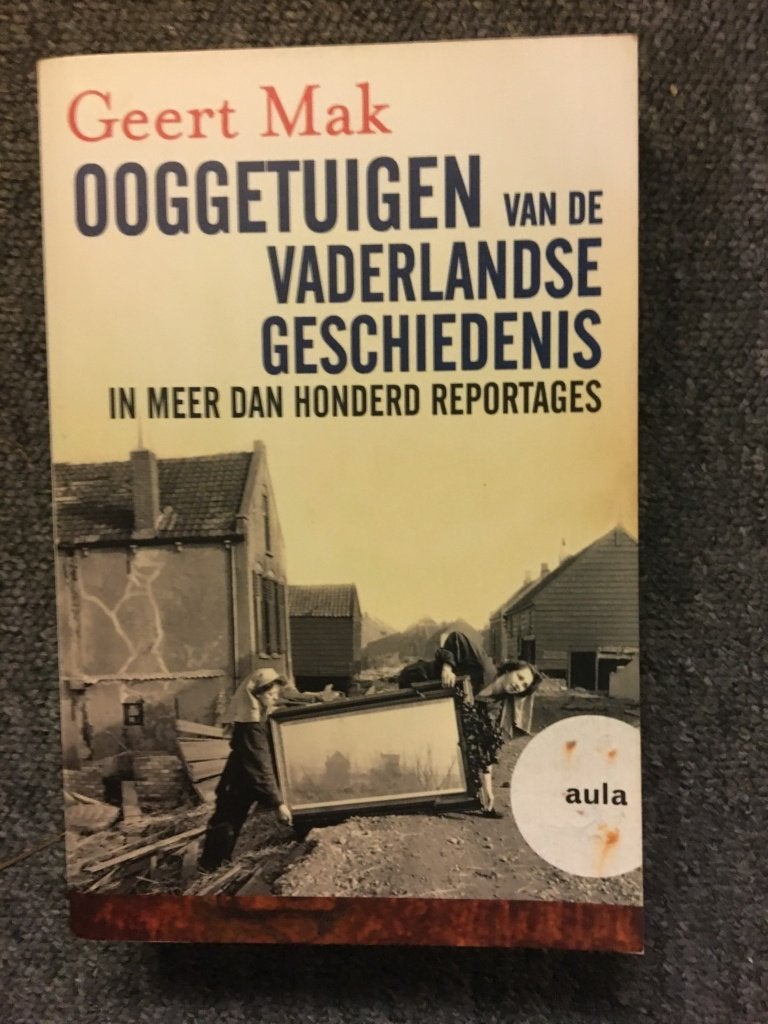Ooggetuigen van de Vaderlandse geschiedenis ; Geert Mak, Ophalen of Verzenden, Zo goed als nieuw, Geert Mak