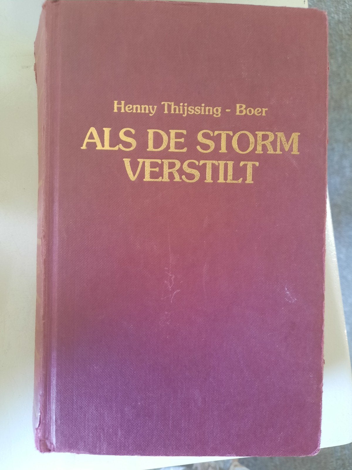 Als de Storm Verstilt - Henny Thijssing-Boer, Boeken, Ophalen of Verzenden, Gelezen, Henny Thijssing-Boer, Nederland