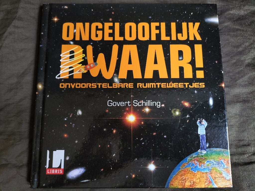 Govert Schilling - Ongelooflijk raar/ waar - ruimteweetjes, Ophalen of Verzenden, Zo goed als nieuw, Govert Schilling, Non-fictie