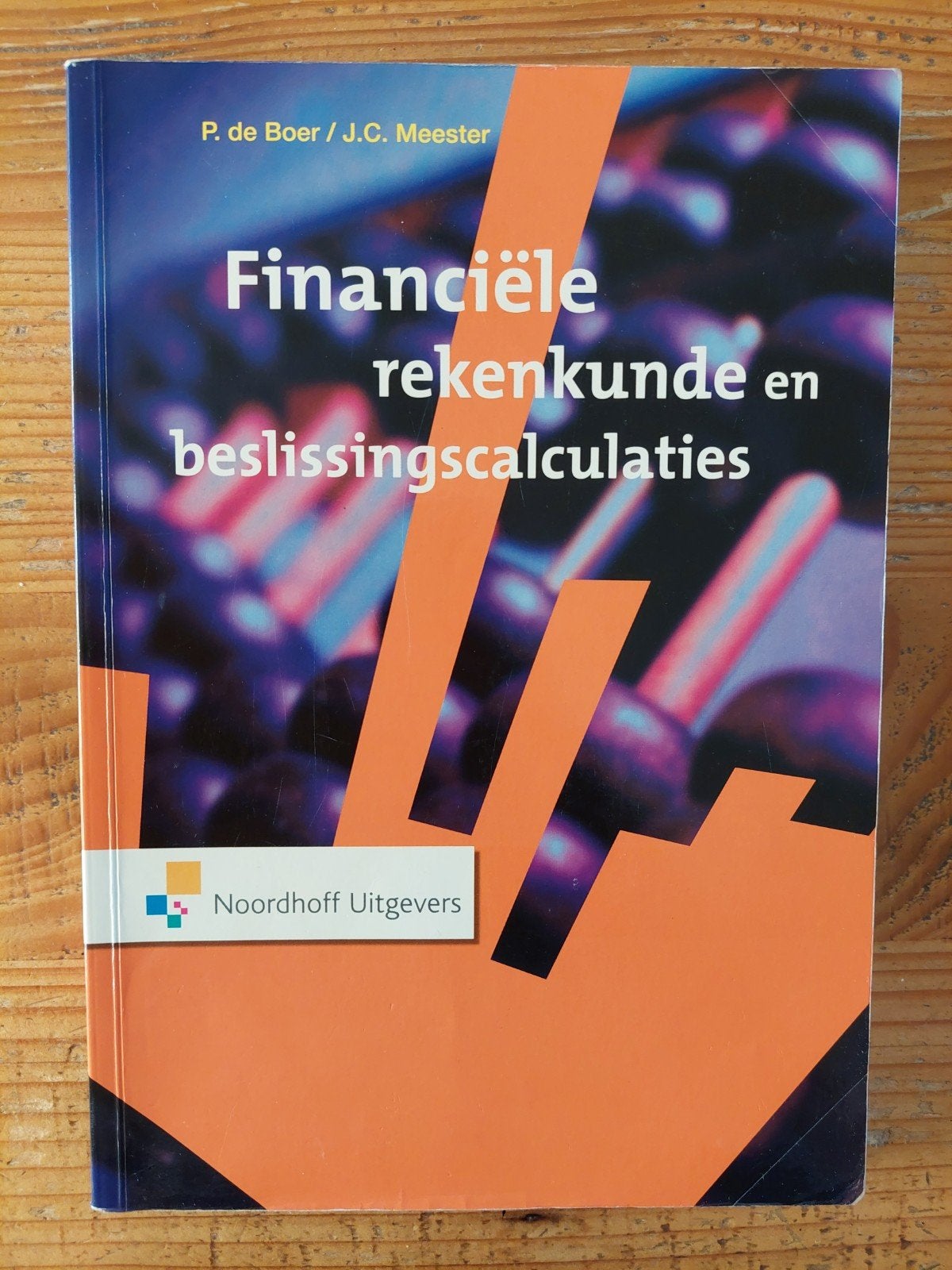 Financiële rekenkunde & beslissingscalculaties 9789001094072, Boeken, Studieboeken en Cursussen, Zo goed als nieuw, Noordhoff Uitgevers