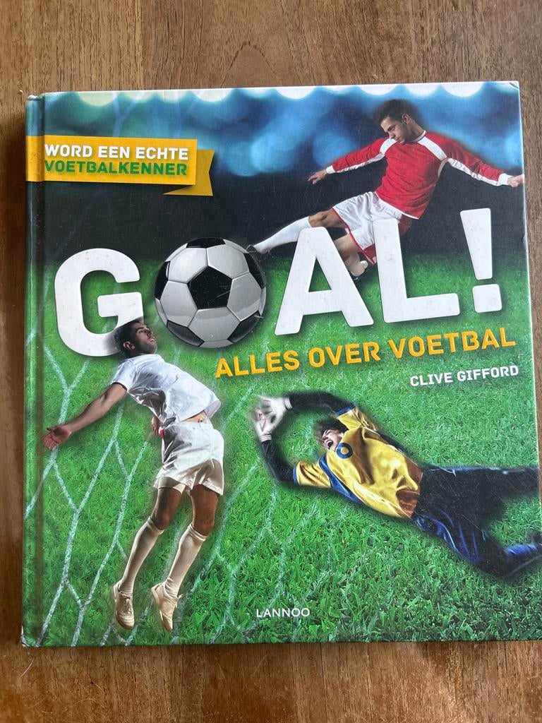 Goal! Alles over voetbal - Word een echte voetbalkenner, Ophalen of Verzenden, Balsport