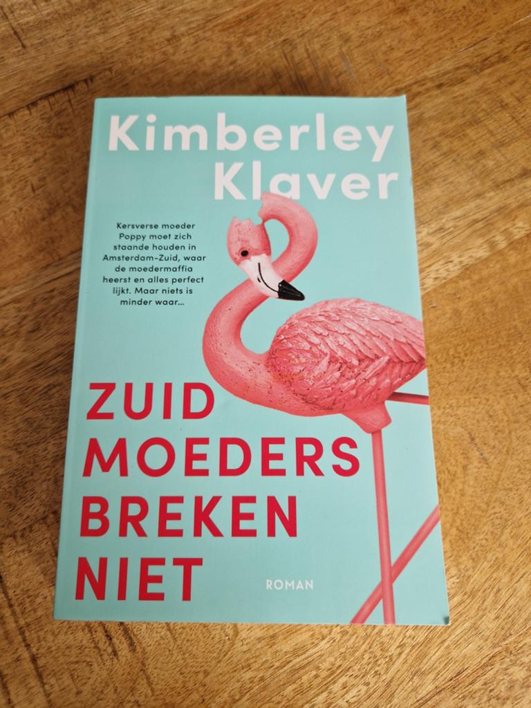 Zuid Moeders Breken Niet - Kimberley Klaver Roman, Ophalen of Verzenden, Zo goed als nieuw, Kimberley Klaver, Nederland