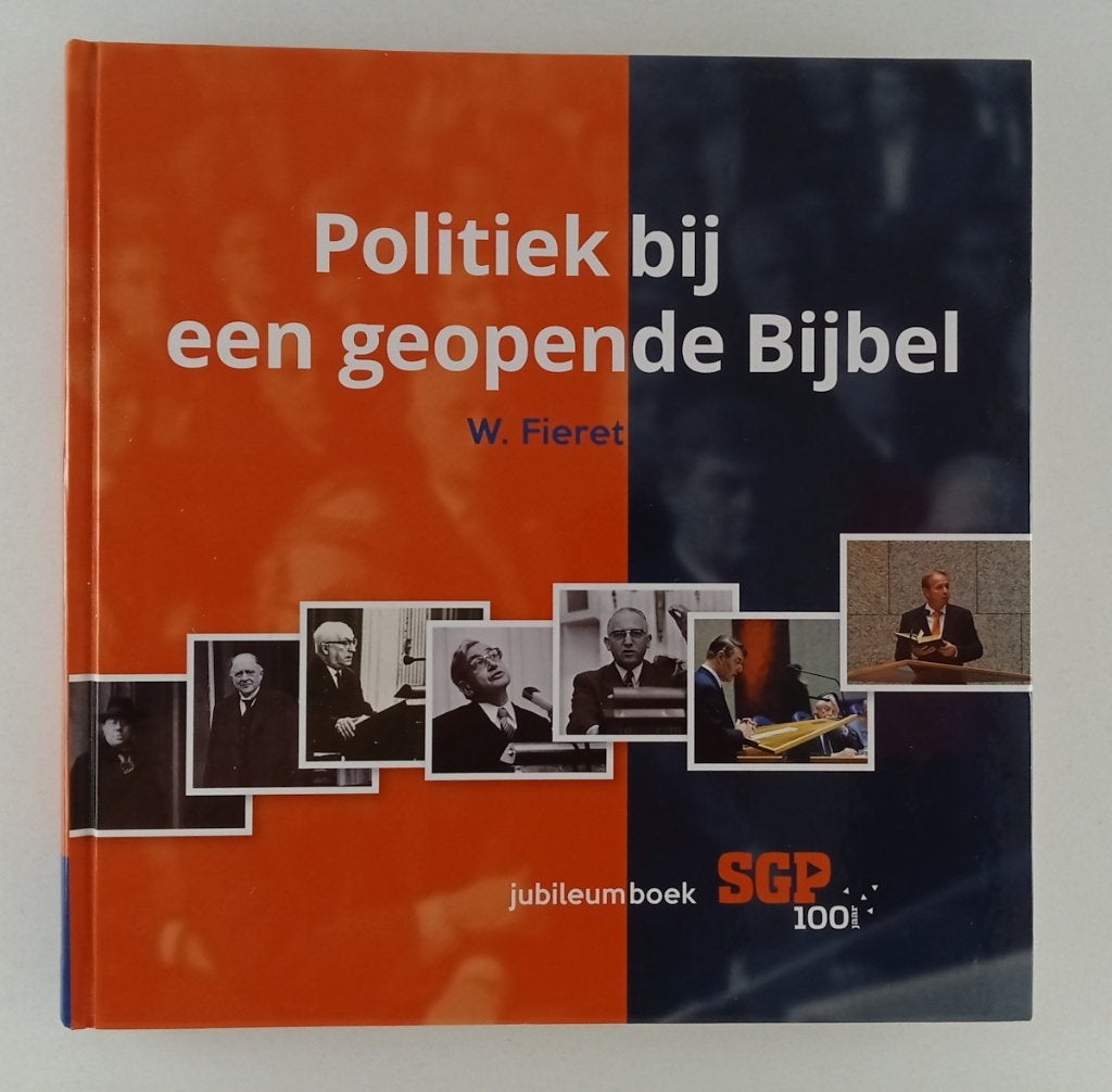 Fieret, W. - Politiek bij een geopende bijbel / Jubileumboek, Gelezen, Verzenden, Politiek en Staatkunde, Nederland
