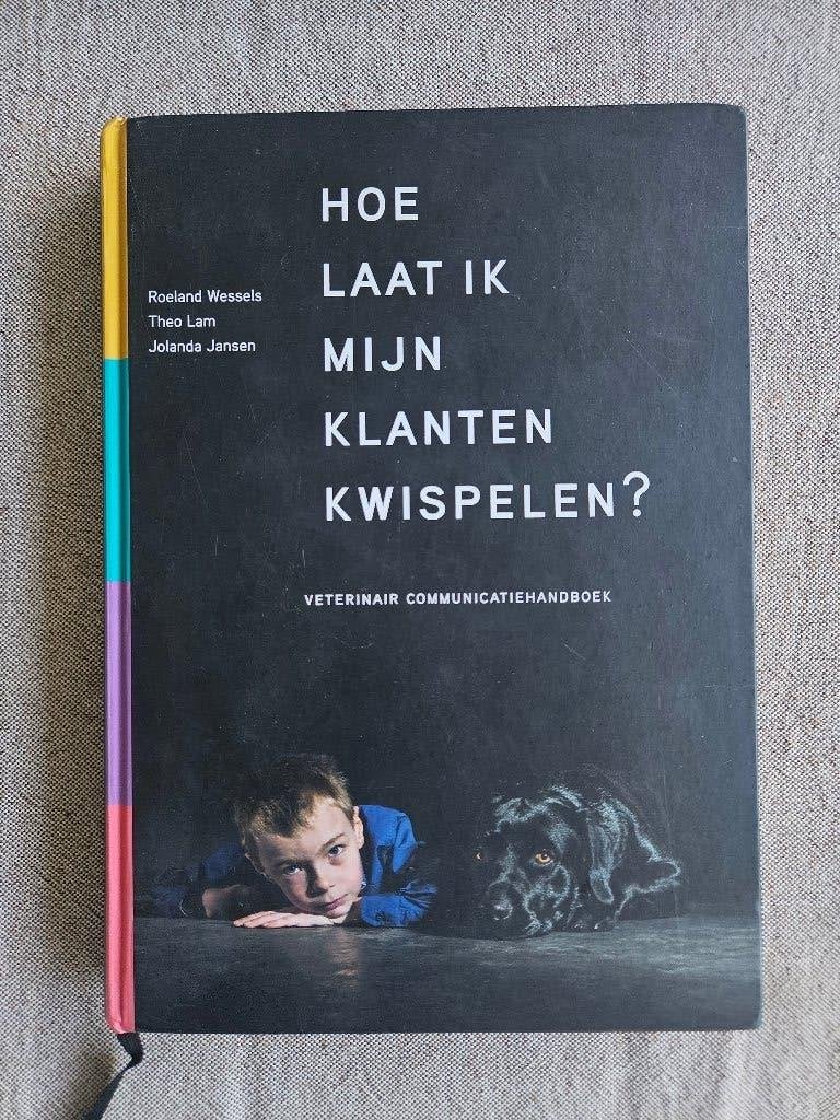 Hoe laat ik mijn klanten kwispelen? Veterinair comm.handboek, Boeken, Verzenden, Roeland Wessels, Zo goed als nieuw, MBO