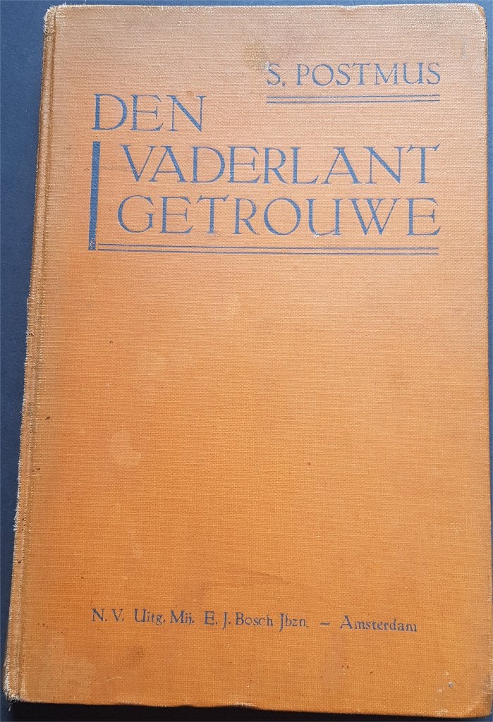 Den Vaderlant Getrouwe - S. Postmus (Oud boek), Gelezen, S. Postmus, 15e en 16e eeuw, Ophalen of Verzenden