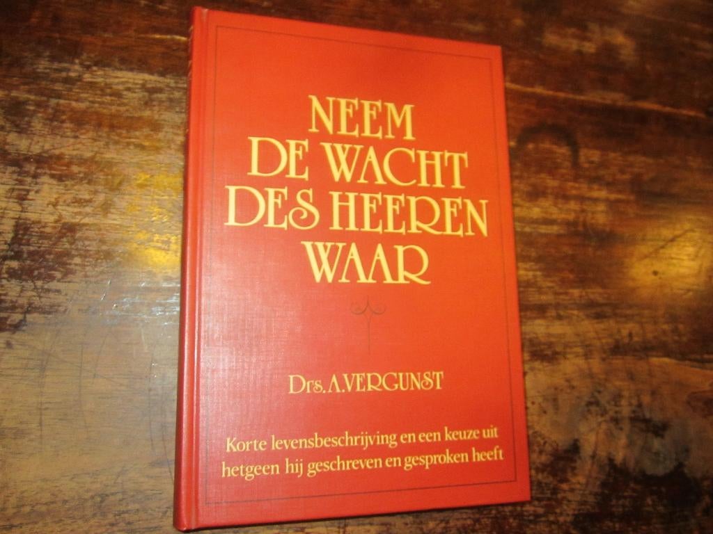 Ds. A. Vergunst. Neem de wacht des HEEREN waar, Boeken, Ophalen of Verzenden, Zo goed als nieuw, Christendom | Protestants