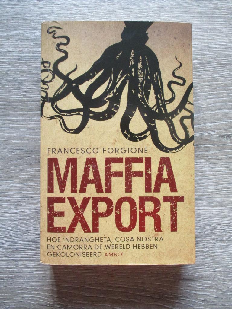 Maffia export; Hoe 'ndrangheta, cosa nostra en camorra de, Ophalen of Verzenden, Gelezen, Nederland
