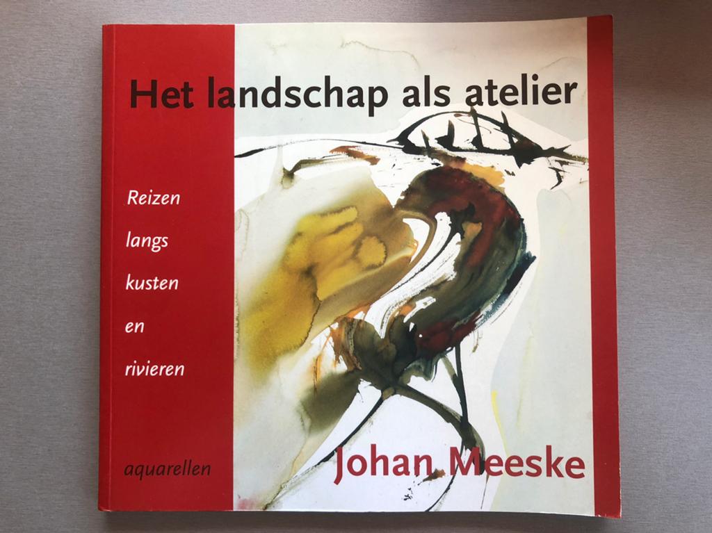 Landschap als atelier Johan Meeske kusten en rivieren, Ophalen of Verzenden, Zo goed als nieuw