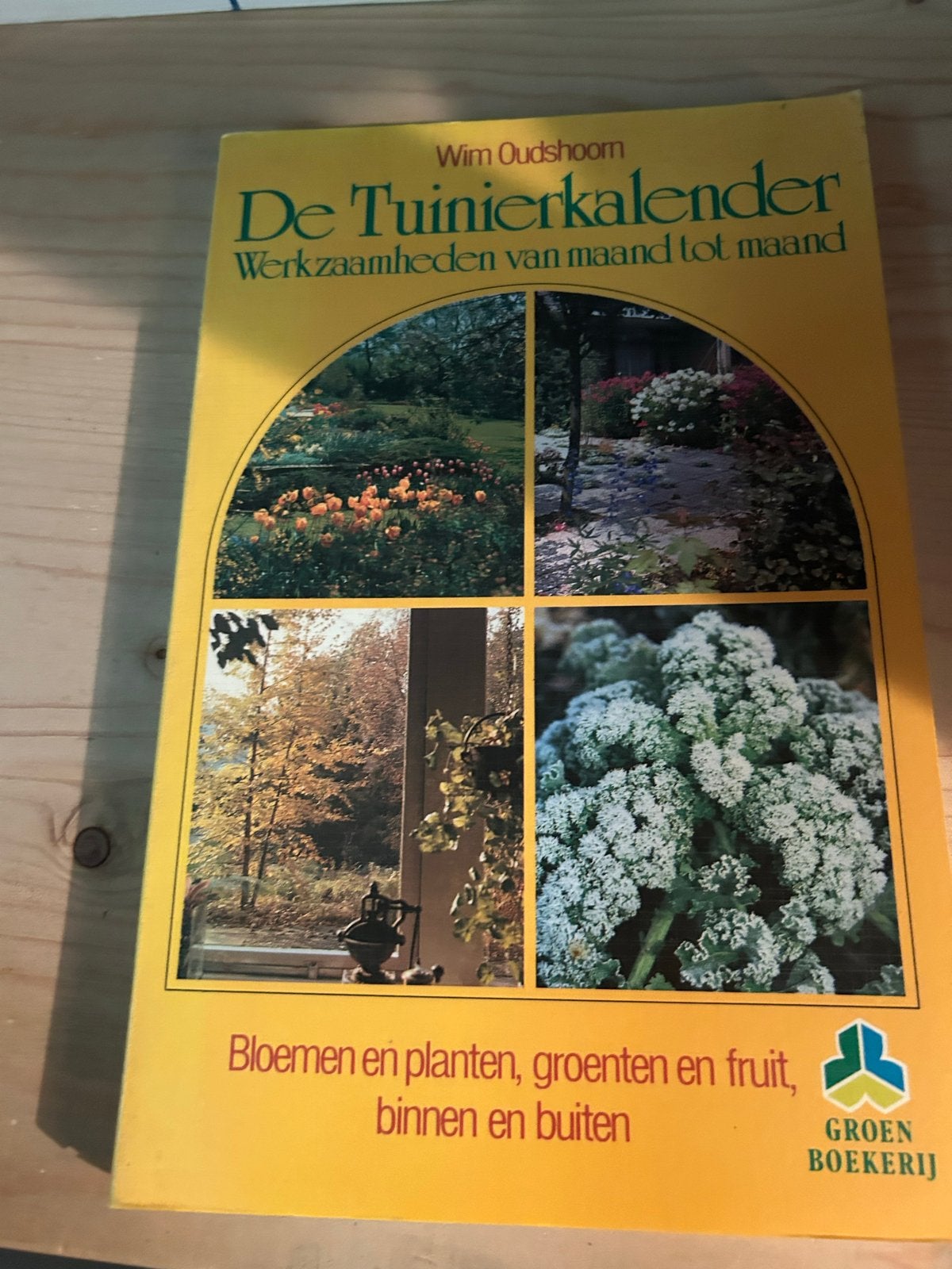 De Tuinierkalender: Werkzaamheden van maand tot maand, Ophalen, Gelezen, Tuinieren en Tuinplanten