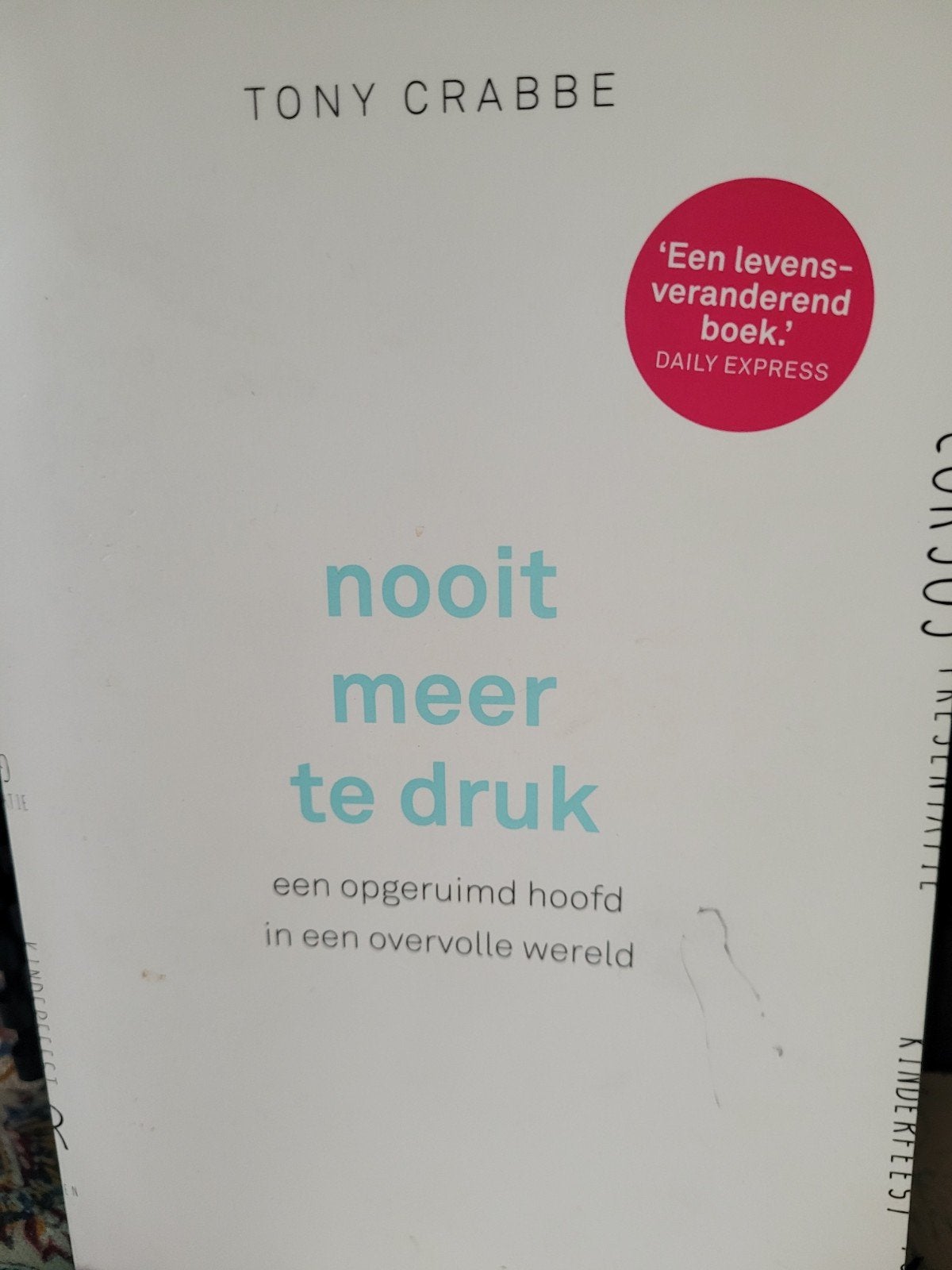Tony Crabbe - Nooit meer te druk, Boeken, Verzenden, Zo goed als nieuw, Tony Crabbe