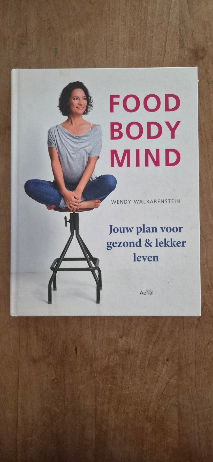 Food Body Mind - Jouw plan voor gezond & lekker leven, Ophalen of Verzenden, Gelezen, Gezondheid en Conditie, Wendy Walrabenstein