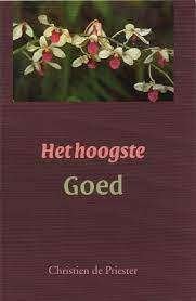 Het hoogste Goed C. de Priester 9033116545, Ophalen of Verzenden, Zo goed als nieuw, C. de Priester, Christendom | Protestants