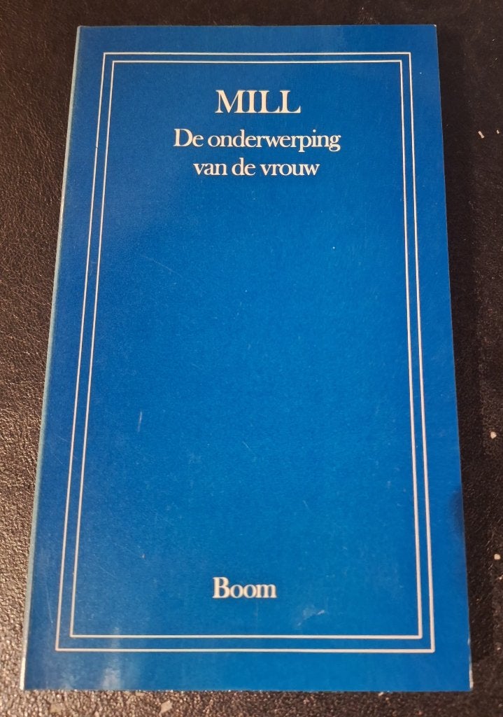 John Stuart Mill - De Onderwerping van de Vrouw, John Stuart Mill, Ophalen of Verzenden, Zo goed als nieuw, Praktische filosofie