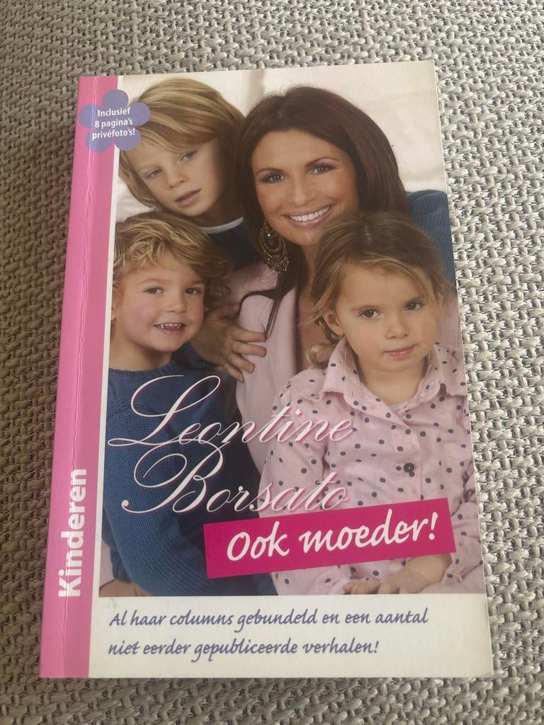 Leontine Borsato - Ook moeder! (Kinderen), Ophalen of Verzenden, Gelezen, Opvoeding tot 6 jaar