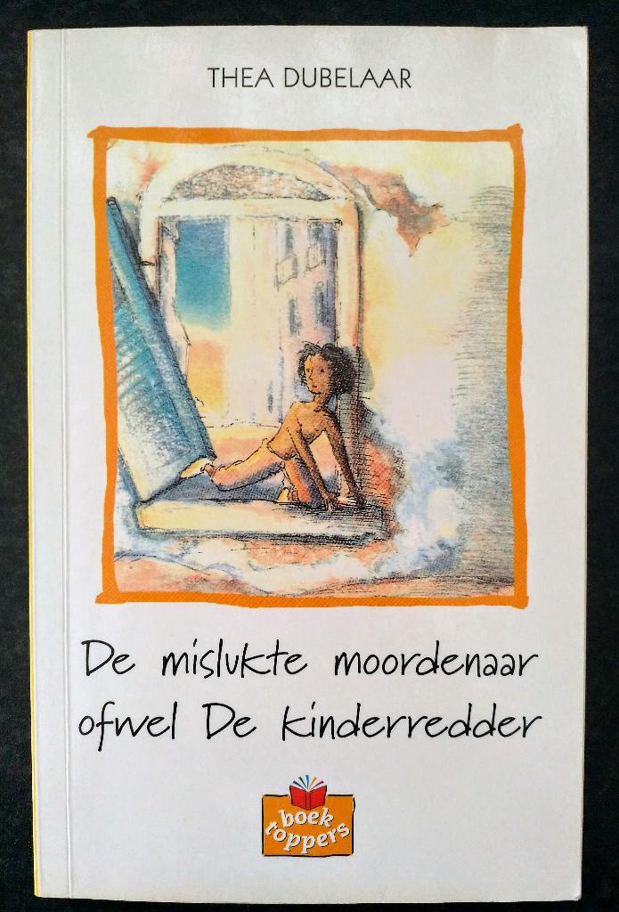 Thea Dubelaar - De mislukte moordenaar ofwel De kinderredder, Ophalen of Verzenden, Zo goed als nieuw, Fictie, Thea Dubelaar.