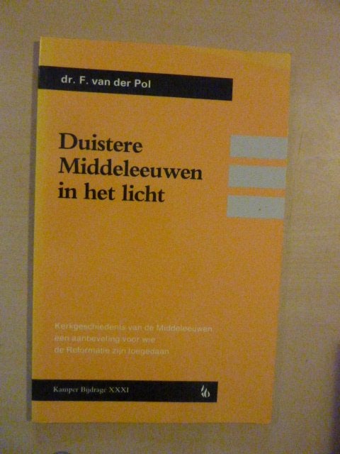 F. van der Pol - Duistere Middeleeuwen in het licht, Ophalen of Verzenden, 14e eeuw of eerder, Zo goed als nieuw, Europa