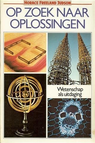 Horace Freeland Judson - Op zoek naar oplossingen - Biologie, Ophalen of Verzenden, Zo goed als nieuw, Horace Freeland Judson