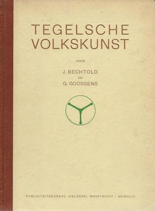 J Bechtold & G Goossens: TEGELSCHE VOLKSKUNST, Ophalen of Verzenden, Gelezen