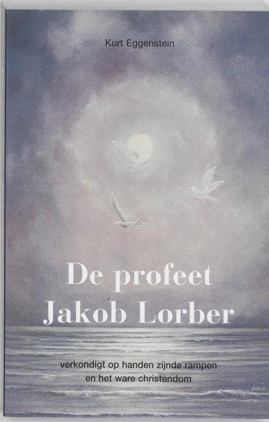 De profeet Jakob Lorber door Kurt Eggenstein, Gelezen, Kurt Eggenstein, Ophalen of Verzenden, Christendom | Katholiek