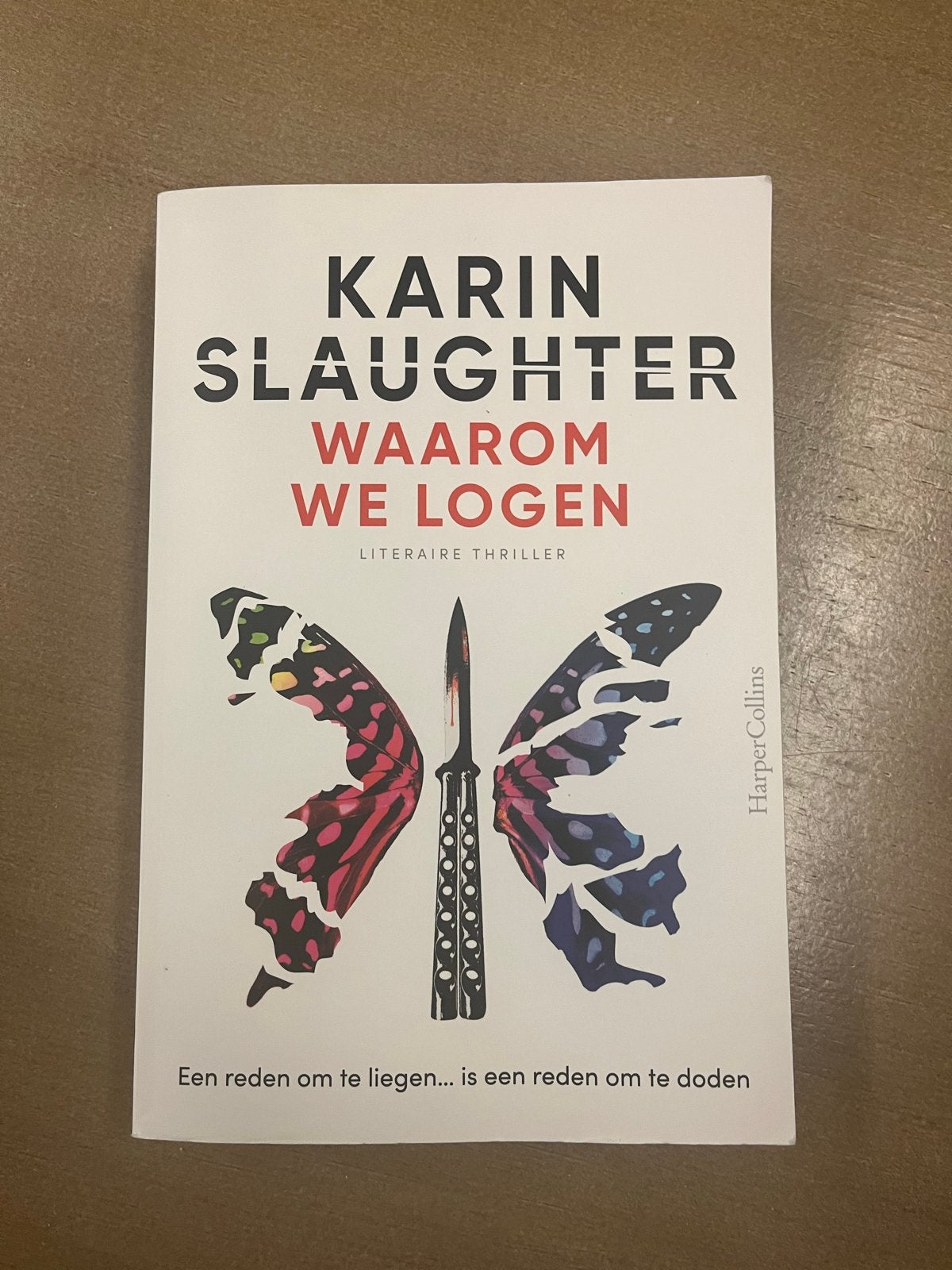 Karin Slaughter - Waarom We Logen, Boeken, Ophalen of Verzenden, Zo goed als nieuw