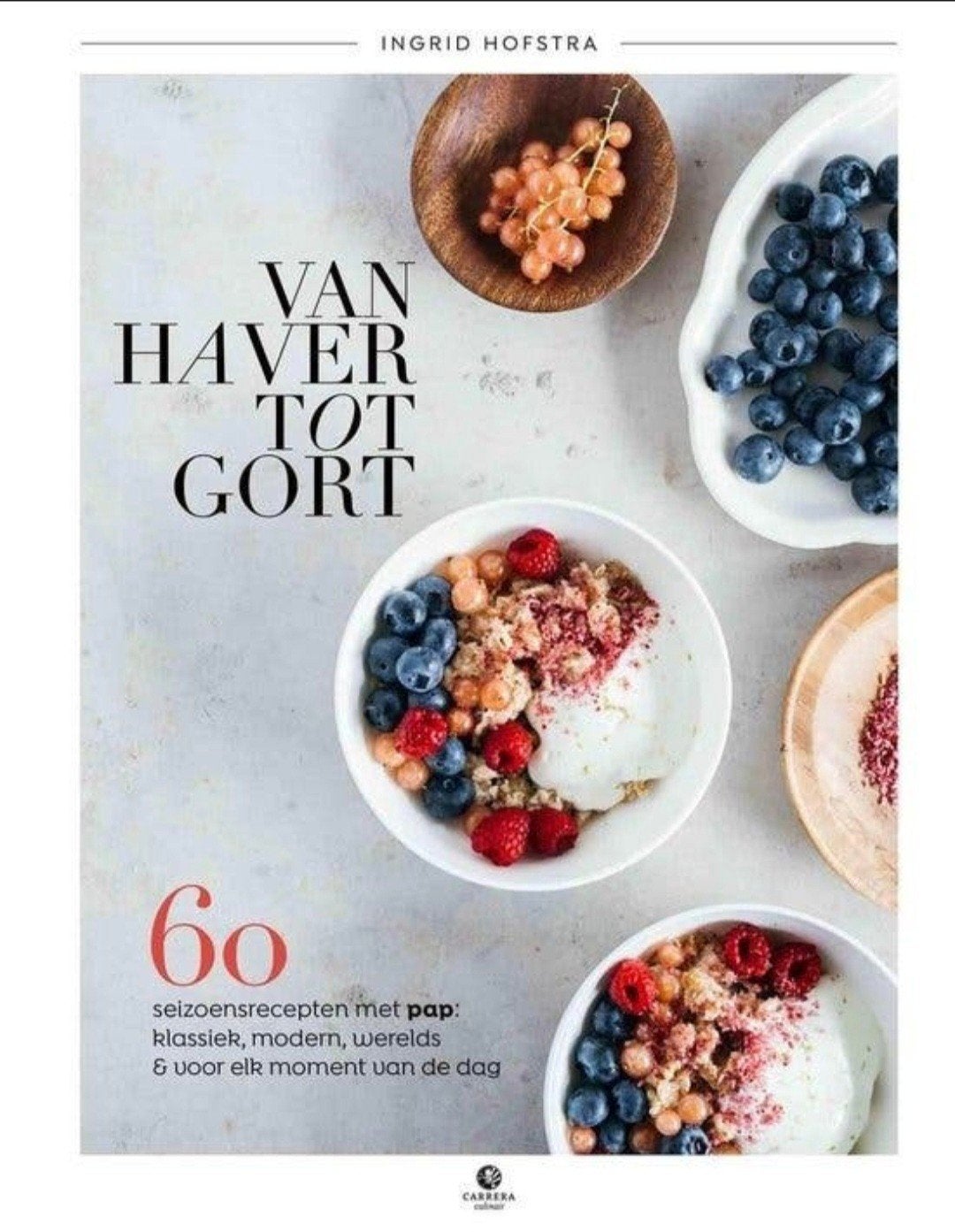 Van Haver tot Gort - Ingrid Hofstra


Van haver tot gort bev, Verzenden, Zo goed als nieuw