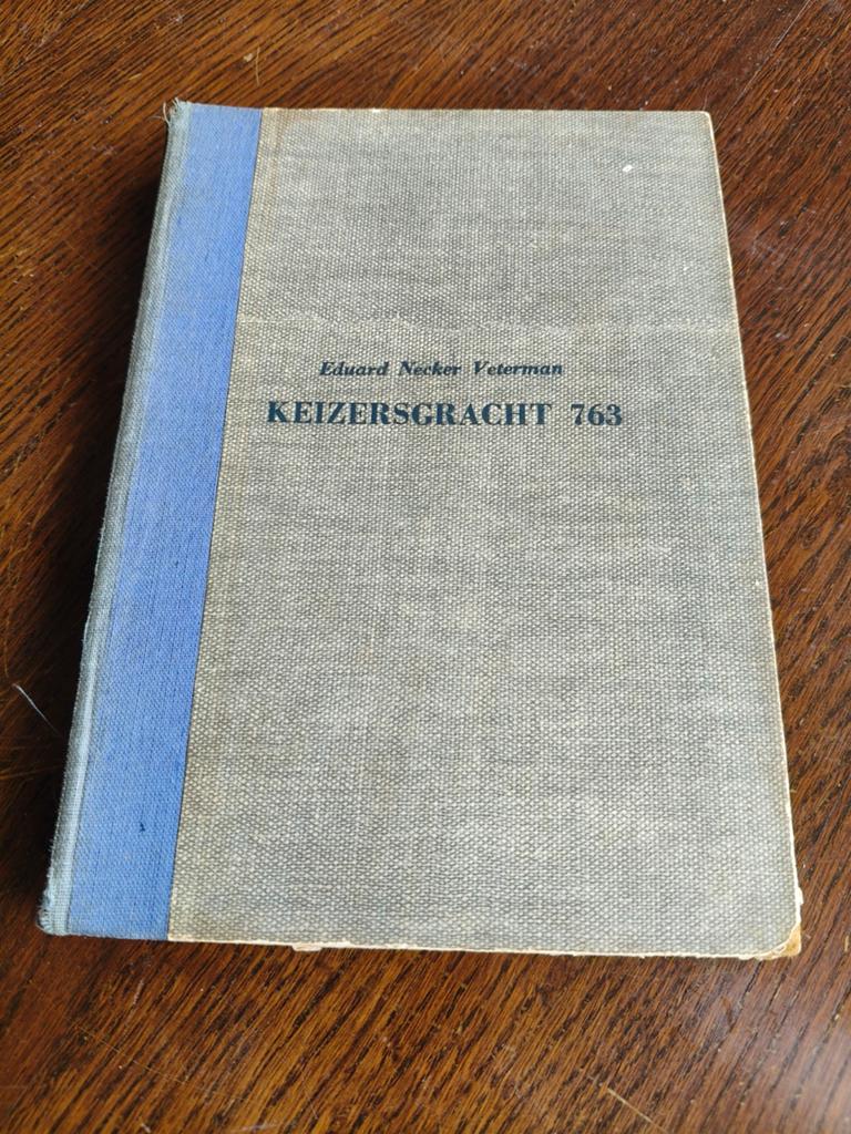 Keizersgracht 763 - Eduard Necker Veterman, Ophalen of Verzenden, Gelezen, Eduard Necker Veterman, Nederland