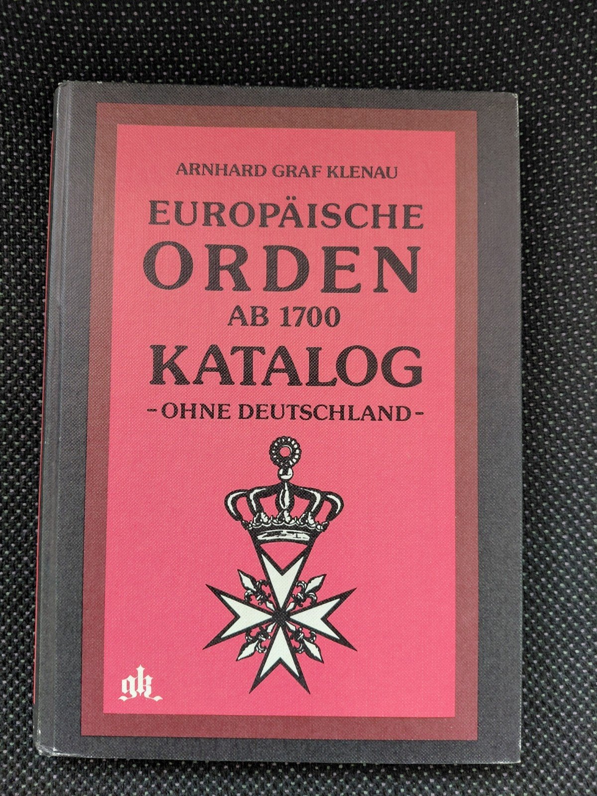 Europese Orden ab 1700 Catalogus - Arnhard Graf Klenau, Ophalen of Verzenden, Gelezen, Arnhard Graf Klenau, Catalogus