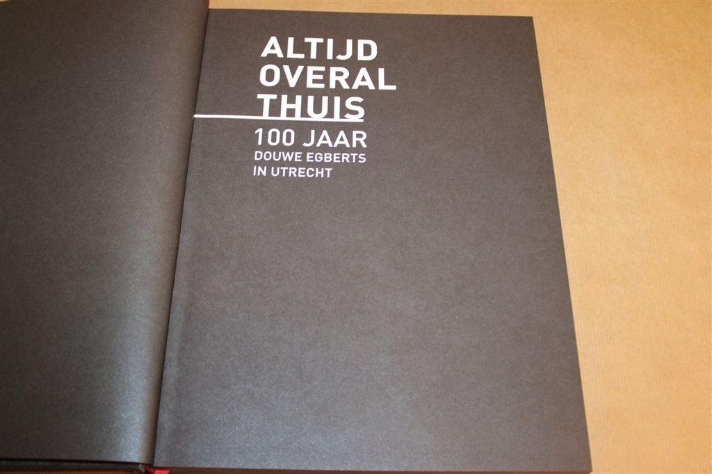 Altijd overal thuis — 100 jaar Douwe Egberts Utrecht, Ophalen of Verzenden, Gelezen