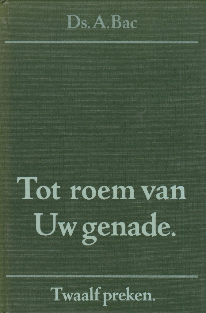 Ds. A. Bac: Tot roem van Uw genade, Boeken, Ophalen of Verzenden, Gelezen