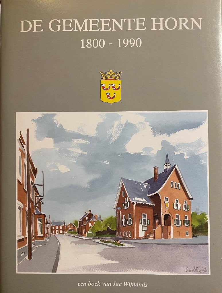 De gemeente Horn 1800-1990 - Jac Wijnands, Ophalen of Verzenden, Gelezen, Jac Wijnands