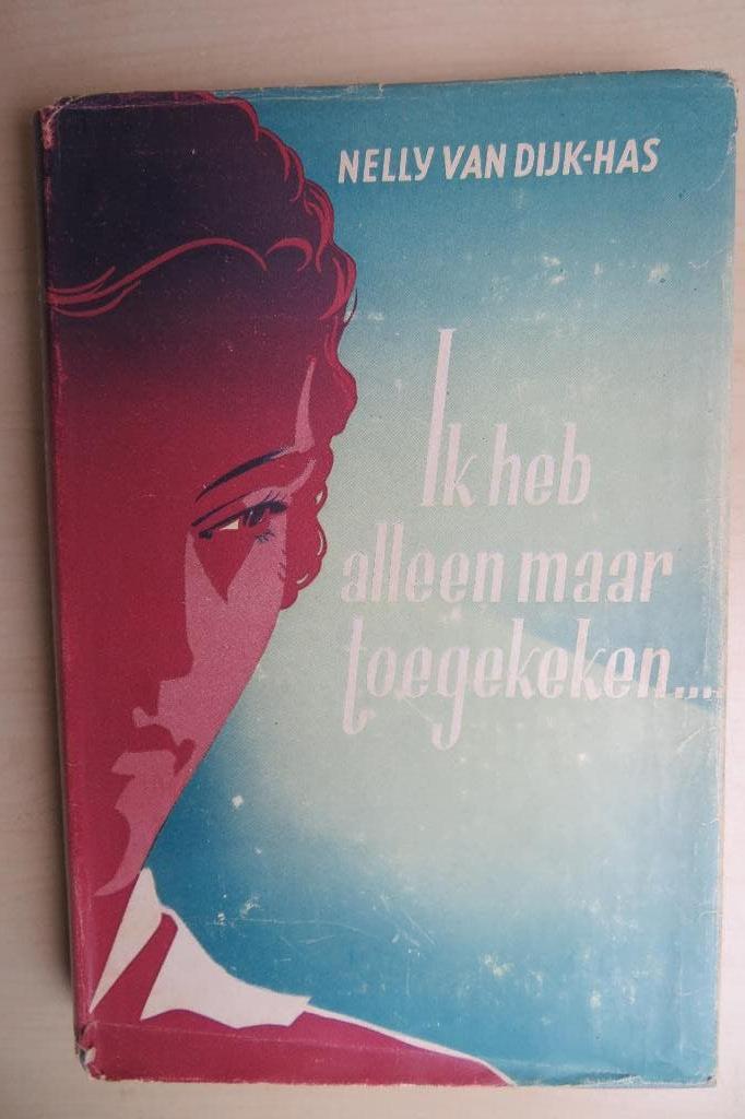 VLC-boek 'Ik heb alleen maar toegekeken'. Nelly van Dijk-Has, Boeken, Romans, Gelezen, Ophalen of Verzenden, Nederland, Nelly van Dijk-Has