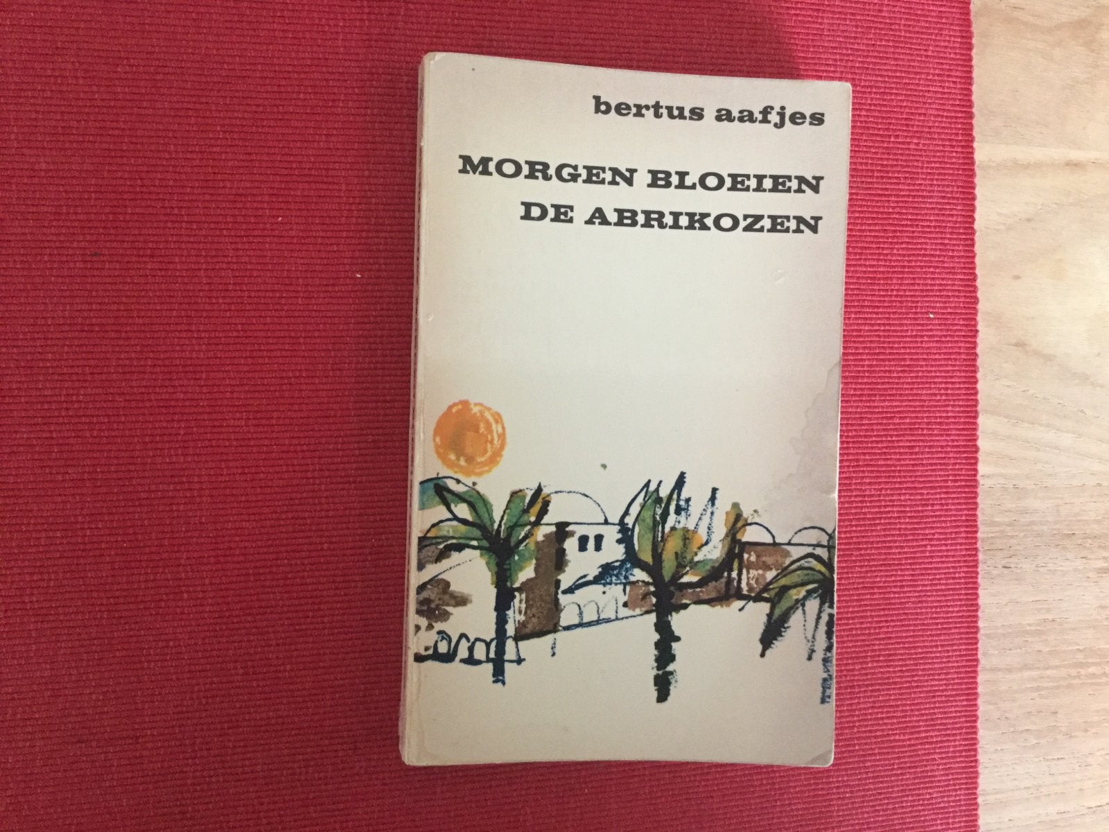 Bertus Aafjes, Morgen bloeien de abrikozen, Ophalen of Verzenden, Gelezen, Nederland