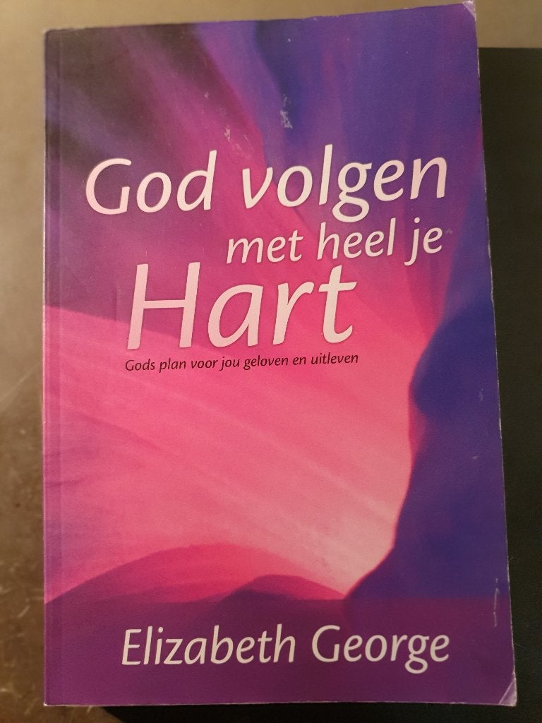 Elizabeth George : God volgen met heel je hart, Ophalen, Zo goed als nieuw