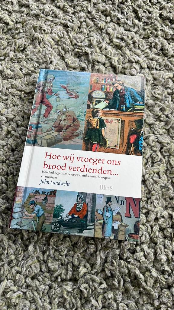 John Landwehr - Hoe wij vroeger ons brood verdienden..., Ophalen of Verzenden, Zo goed als nieuw, John Landwehr