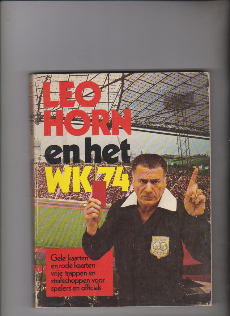 Voetbal :  Leo Horn en het WK 1974, Verzenden, Gebruikt, Buitenlandse clubs, Boek of Tijdschrift